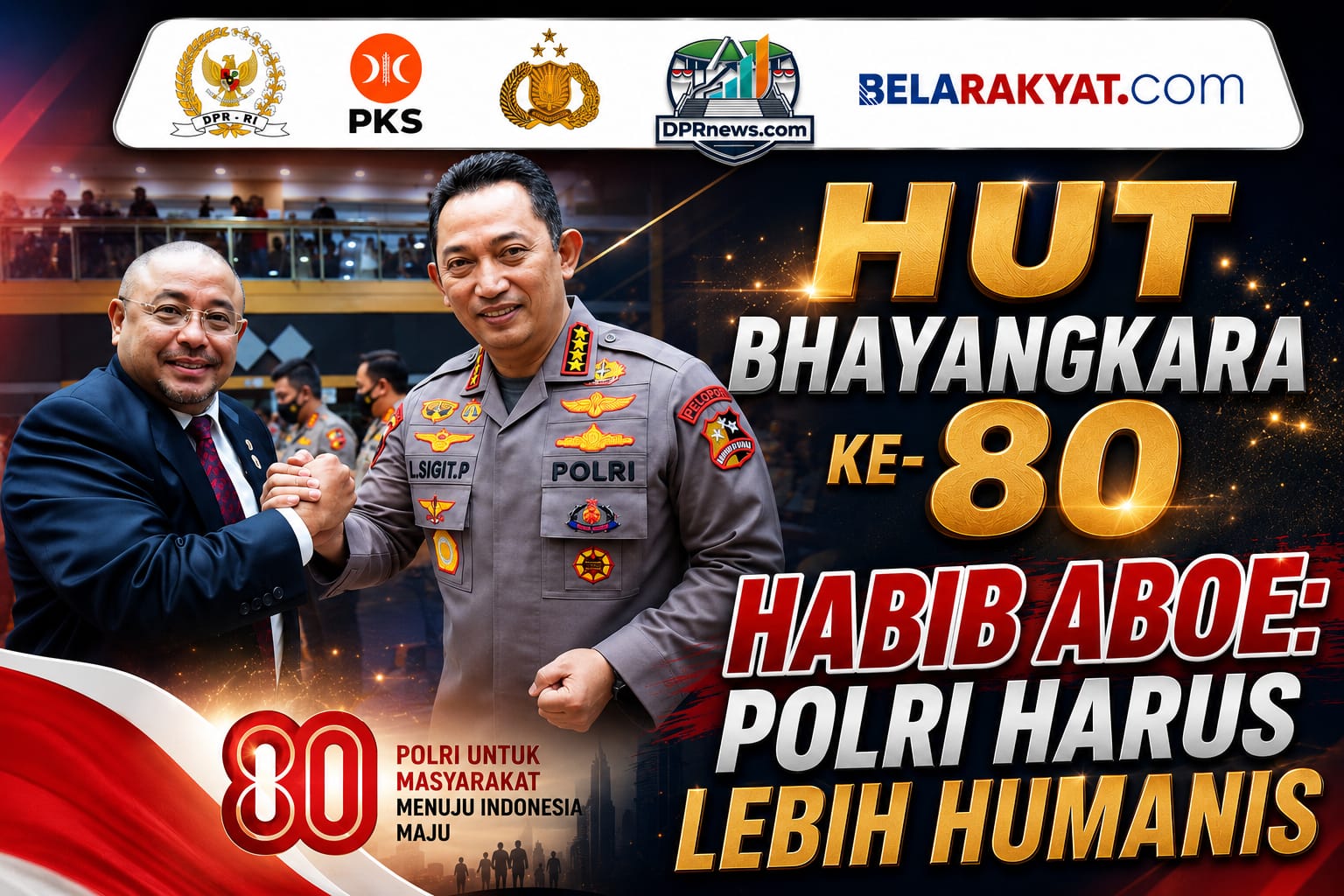 HUT Bhayangkara ke-80, Habib Aboe Bakar Dorong Polri Semakin Humanis, Jadi Pelindung dan Pengayom Masyarakat!