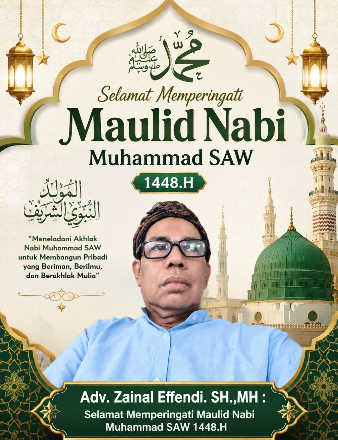 Adv. Zainal Effendi. SH.,MH : Selamat Memperingati Maulid Nabi Muhammad SAW 1448.H